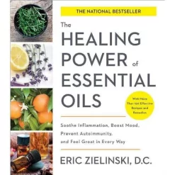 The Healing Power Of Essential Oils - By Eric Zielinski (Paperback)
